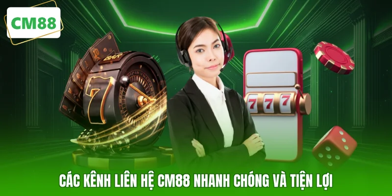 Các kênh liên hệ CM88 nhanh chóng và tiện lợi