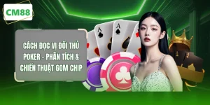 Cách Đọc Vị Đối Thủ Poker