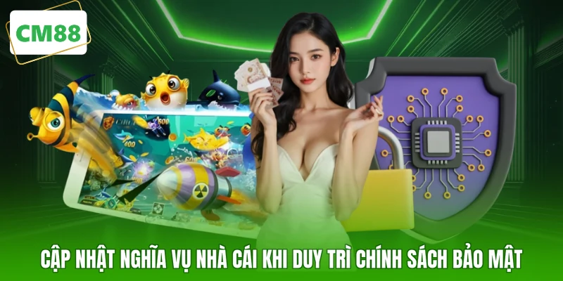 Cập nhật nghĩa vụ nhà cái khi duy trì chính sách bảo mật