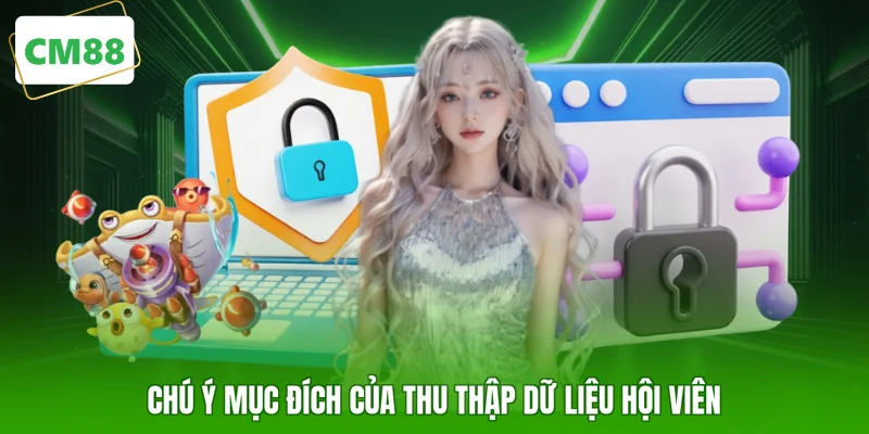 Chú ý mục đích của thu thập dữ liệu hội viên