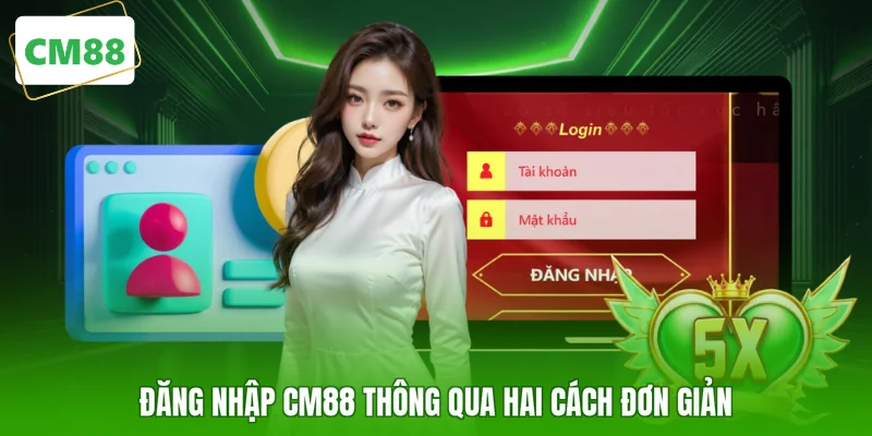 Đăng nhập CM88 thông qua hai cách đơn giản