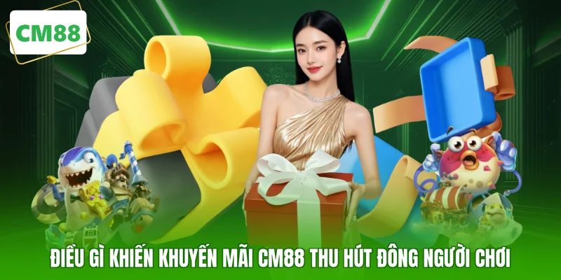 Điều gì khiến khuyến mãi CM88 thu hút đông người chơi