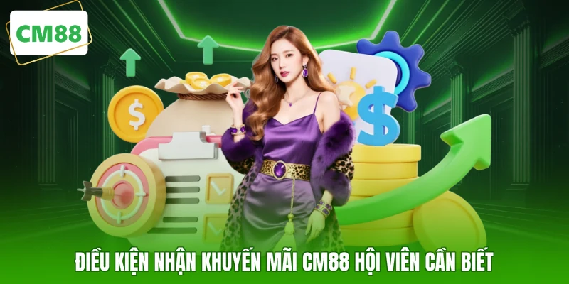 Điều kiện nhận khuyến mãi CM88 hội viên cần biết