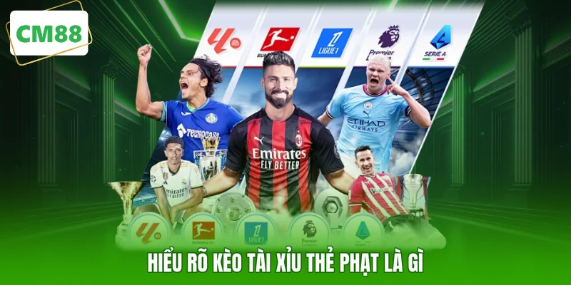 Hiểu rõ kèo tài xỉu thẻ phạt là gì