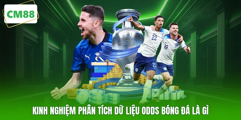 Kinh nghiệm phân tích dữ liệu odds bóng đá là gì
