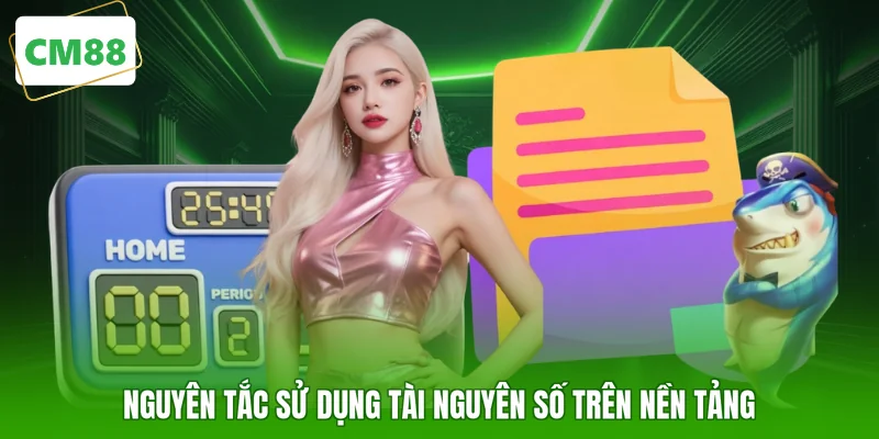 Nguyên tắc sử dụng tài nguyên số trên nền tảng