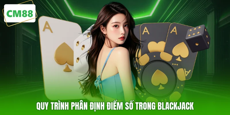 Quy trình phân định điểm số trong Blackjack