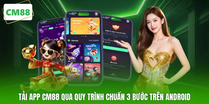 Tải app CM88 qua quy trình chuẩn 3 bước trên Android