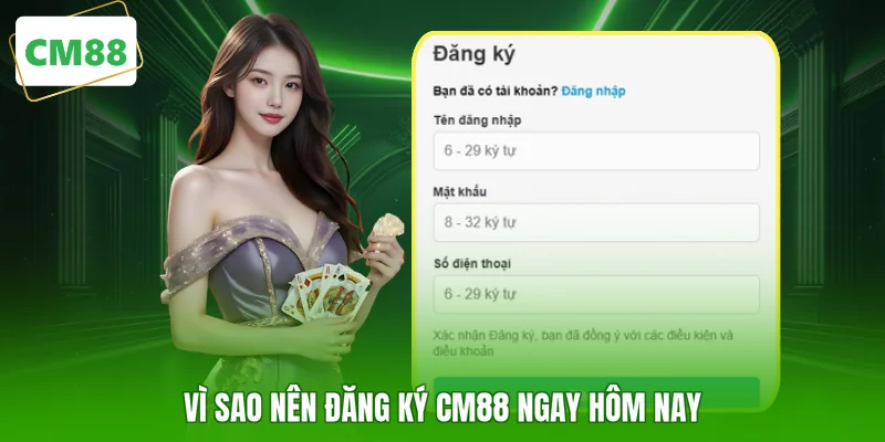 Vì sao nên đăng ký CM88 ngay hôm nay